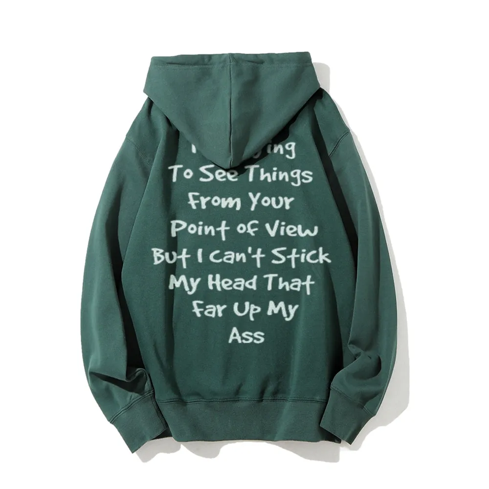 Funny Letter I'm Trying To See Thing From Your Point Graphic Pullover With Kangaroo Pocket Hoodies