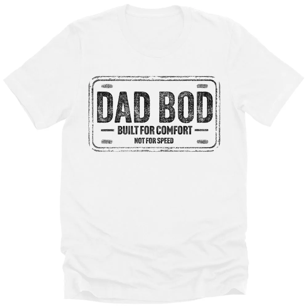 Men's Funny Dad Bod Built For Comfort Gift T-Shirt