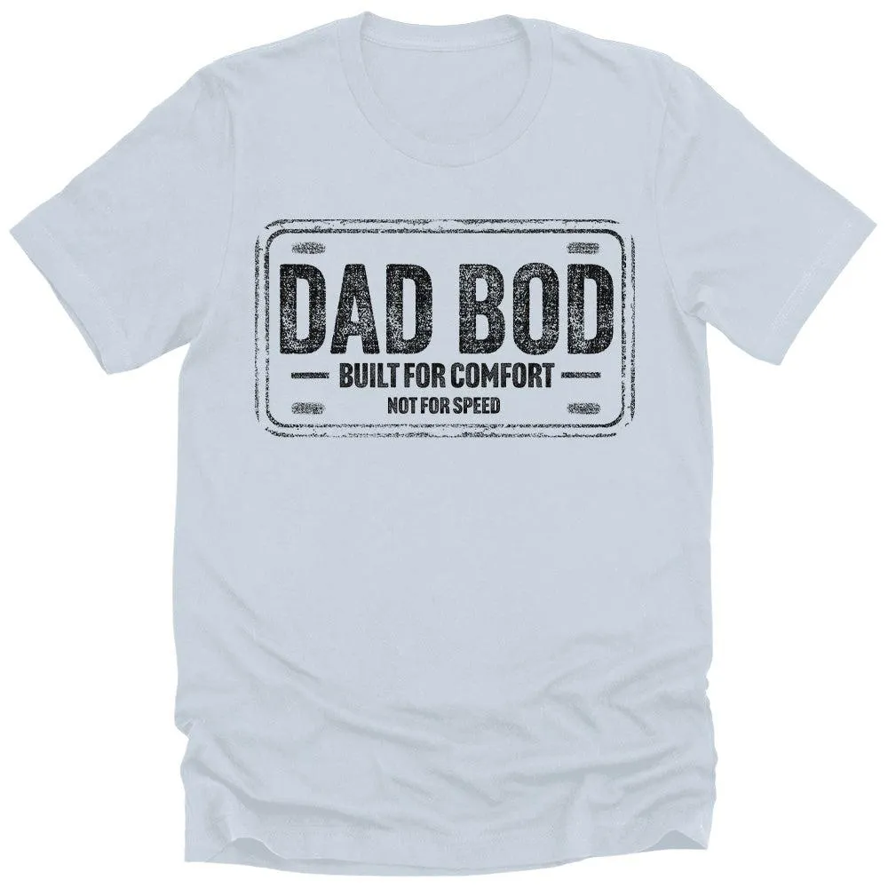 Men's Funny Dad Bod Built For Comfort Gift T-Shirt