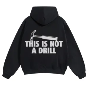 Mens Vintage This Is Not A Drill Hoodies