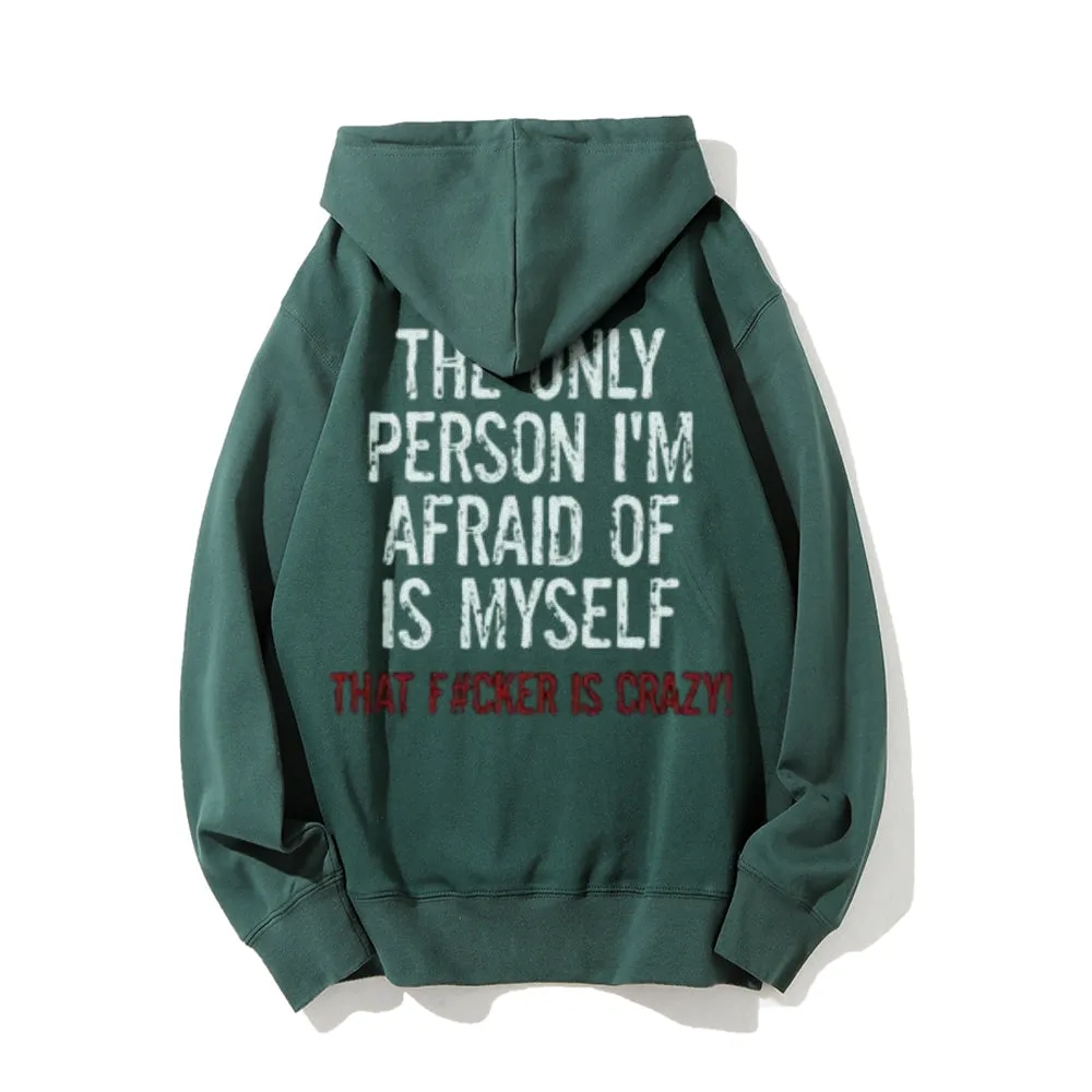 The Only Person I'm Afraid Of Is Myself Funny Letter Graphic Pullover With Kangaroo Pocket Hoodies