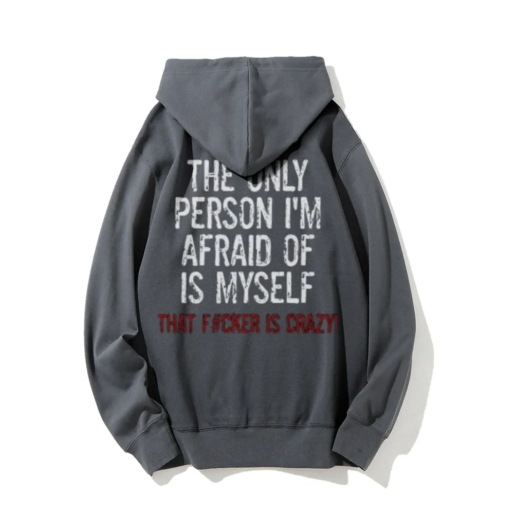 The Only Person I'm Afraid Of Is Myself Funny Letter Graphic Pullover With Kangaroo Pocket Hoodies