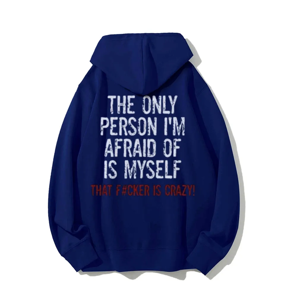 The Only Person I'm Afraid Of Is Myself Funny Letter Graphic Pullover With Kangaroo Pocket Hoodies