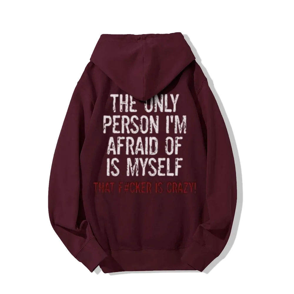 The Only Person I'm Afraid Of Is Myself Funny Letter Graphic Pullover With Kangaroo Pocket Hoodies