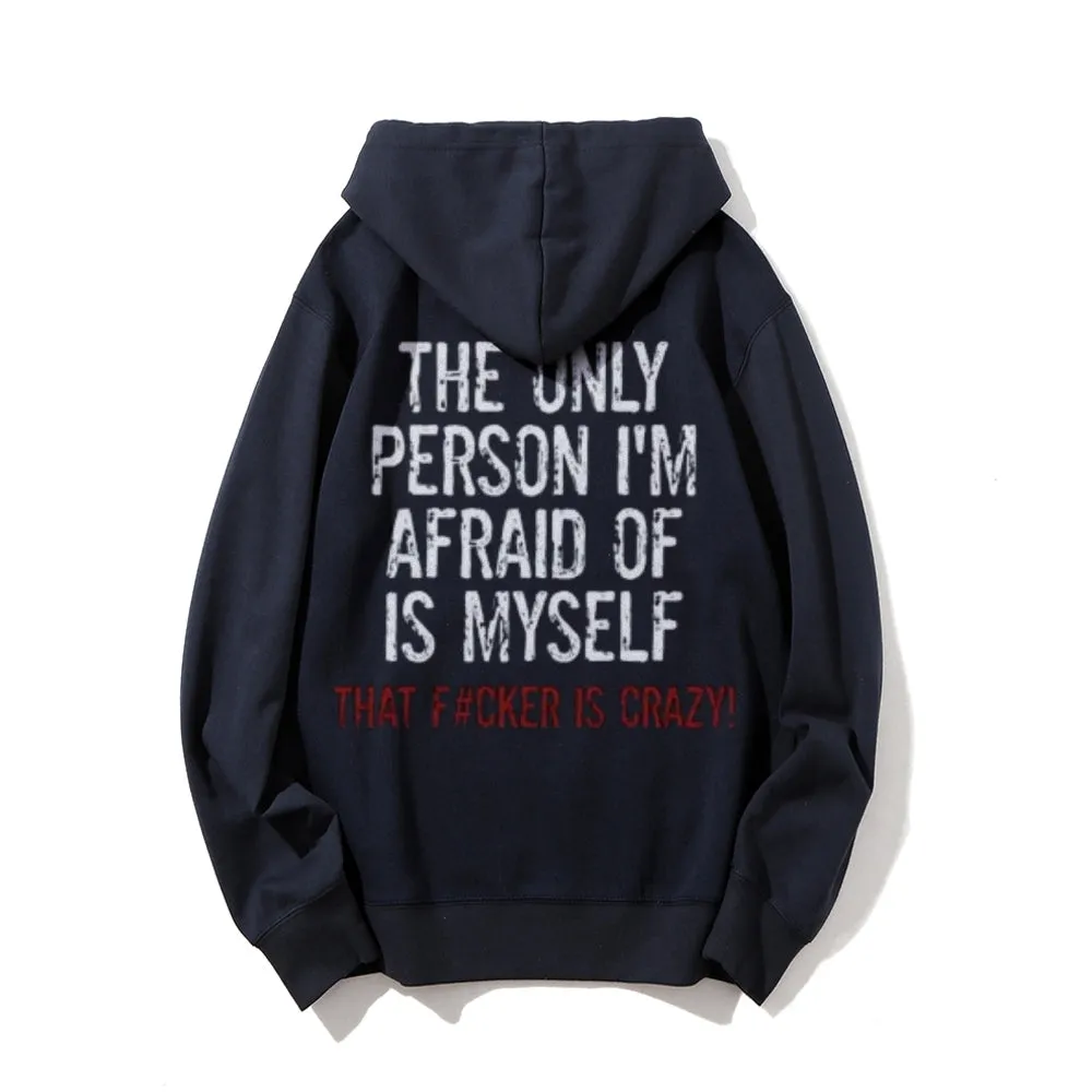 The Only Person I'm Afraid Of Is Myself Funny Letter Graphic Pullover With Kangaroo Pocket Hoodies