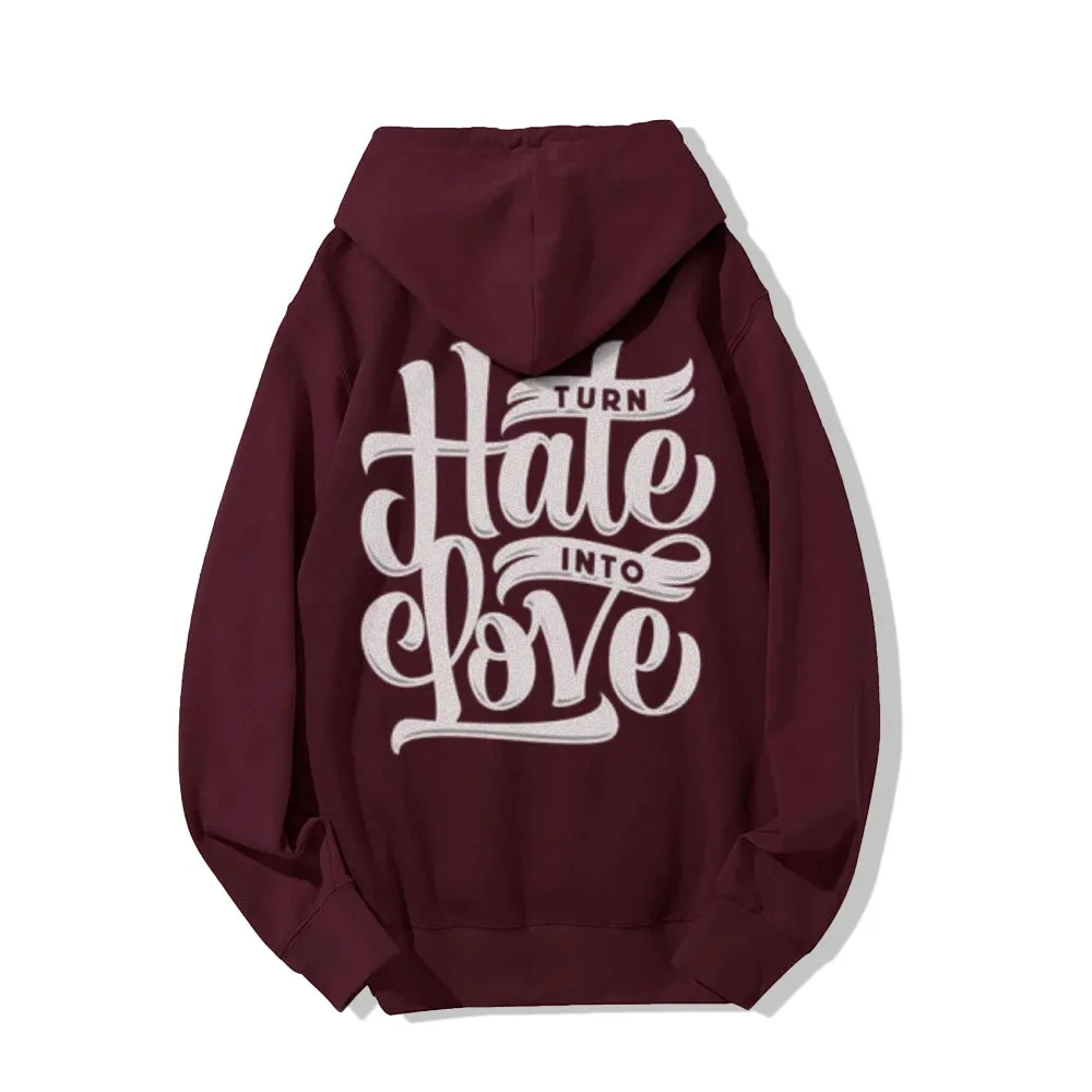 Turn Hate Into Love Funny Letter Graphic Pullover With Kangaroo Pocket Hoodies