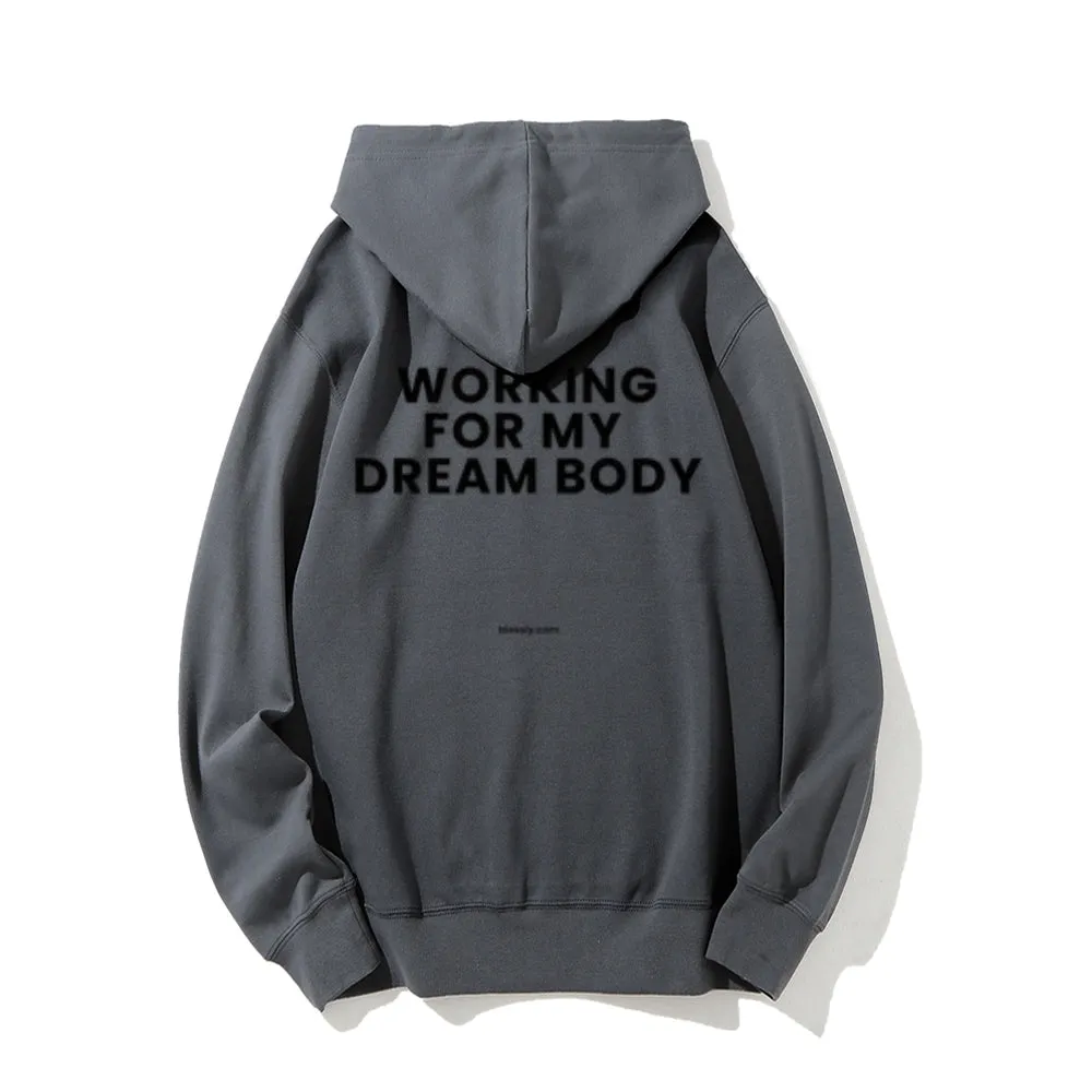 Women WORKING FOR MY DREAM BODY Graphic Hoodies