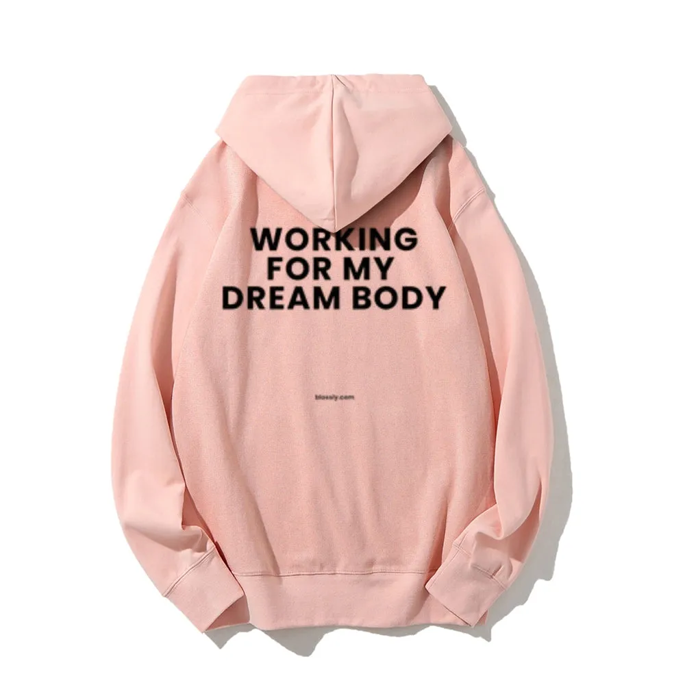 Women WORKING FOR MY DREAM BODY Graphic Hoodies