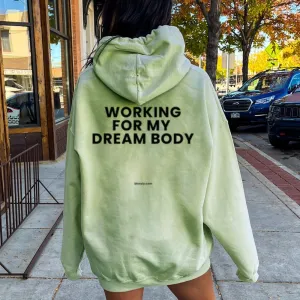 Women WORKING FOR MY DREAM BODY Graphic Hoodies