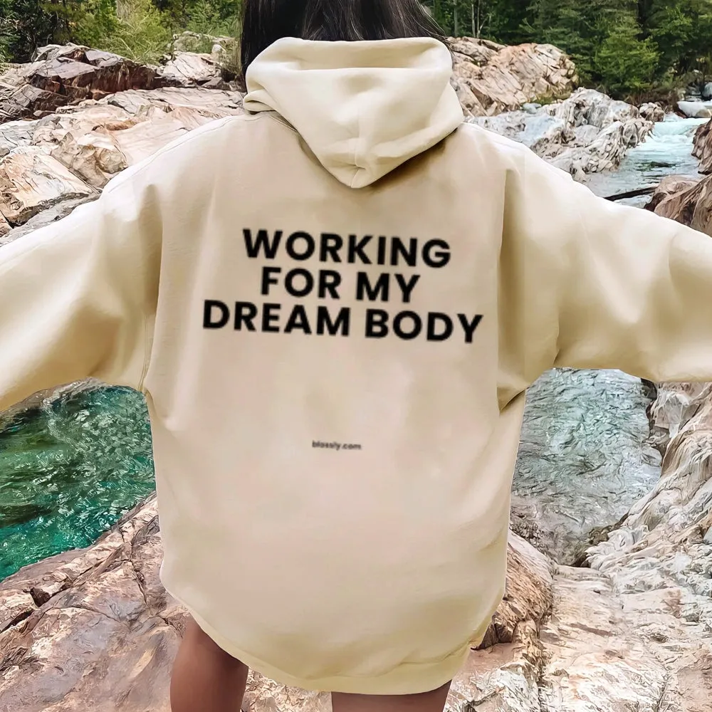 Women WORKING FOR MY DREAM BODY Graphic Hoodies