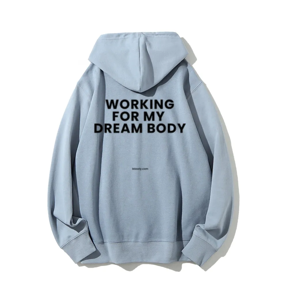 Women WORKING FOR MY DREAM BODY Graphic Hoodies