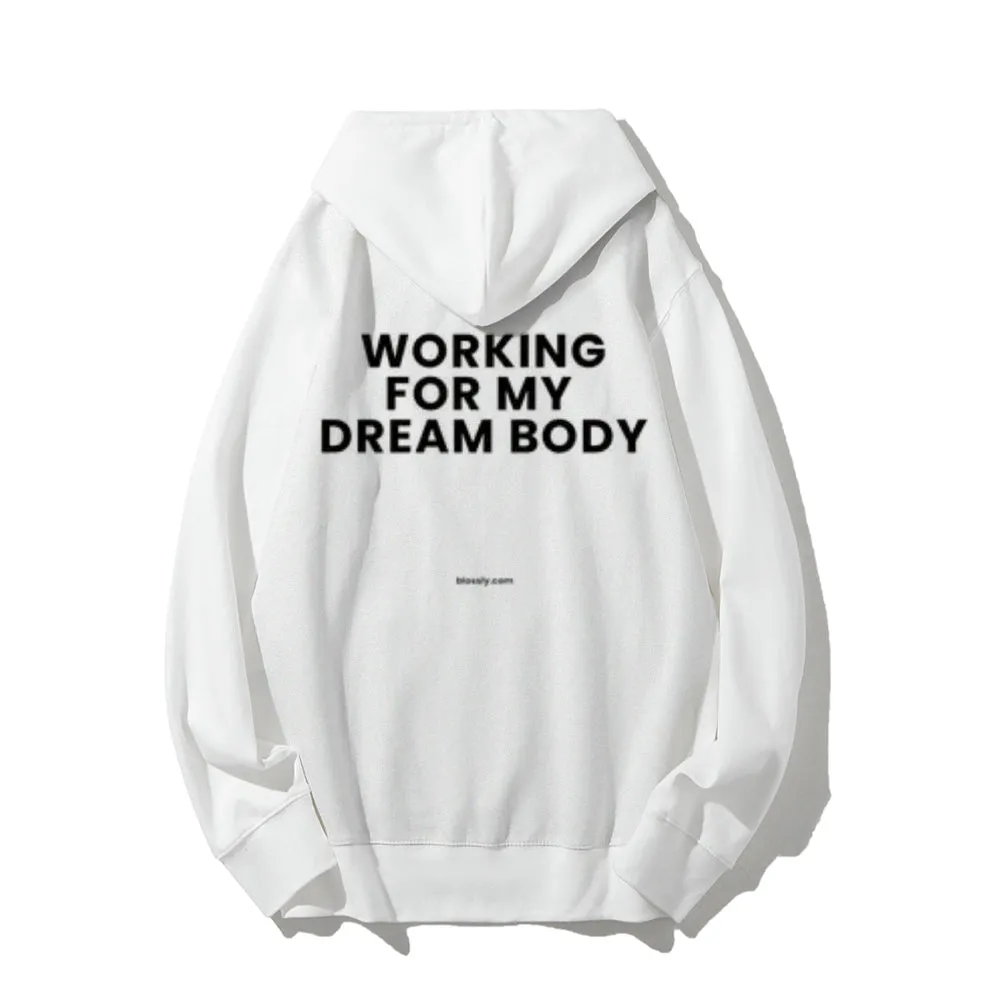 Women WORKING FOR MY DREAM BODY Graphic Hoodies